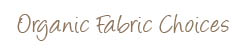 Organic Fabric Choices